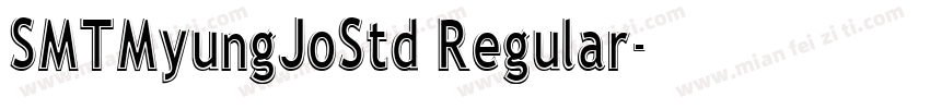 SMTMyungJoStd Regular字体转换